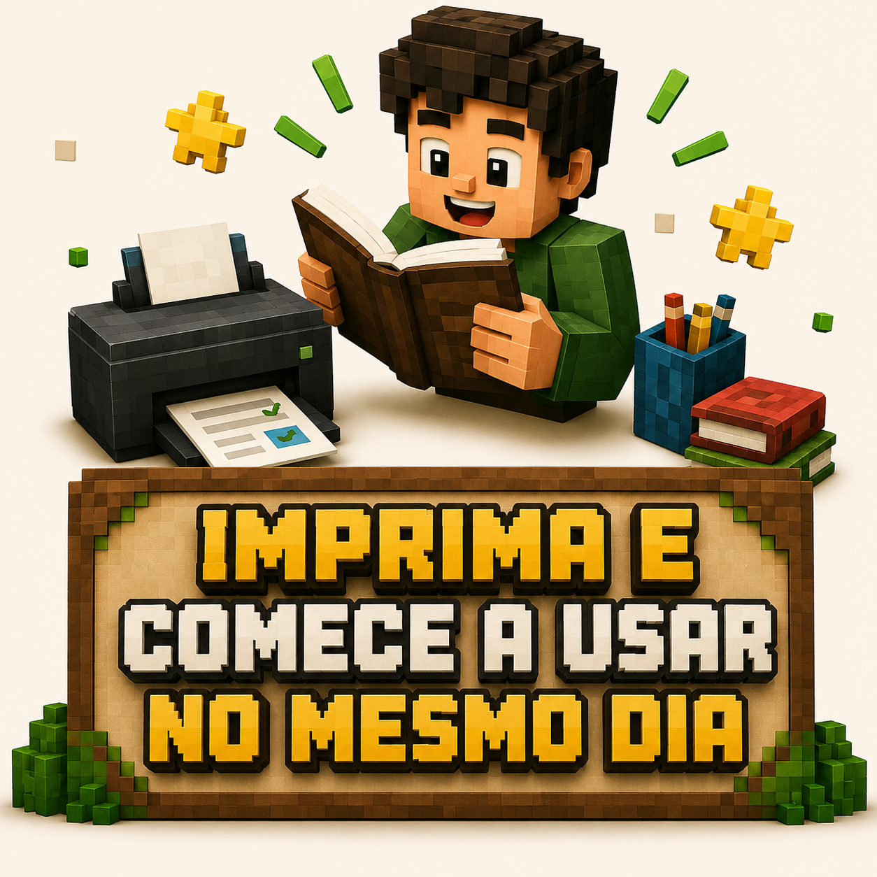 Imprima e comece a usar no mesmo dia